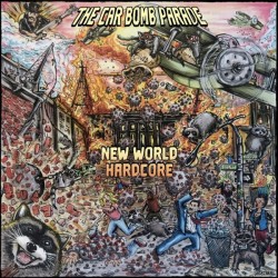 The Car Bomb Parade ‎– New World Hardcore 7 inch